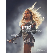 Beyoncé the Stories Behind the Songs: Every Single Track, Explored and Explained