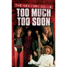 Too Much Too Soon: The New York Dolls
