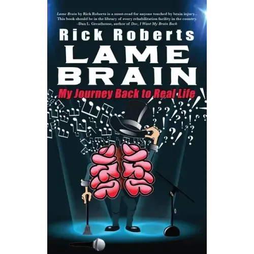 Lame Brain: My Journey Back to Real Life