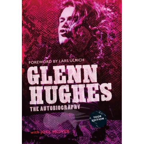 Glenn Hughes: The Autobiography [TOUR EDITION]