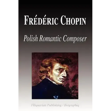 Frdric Chopin - Polish Romantic Composer (Biography)