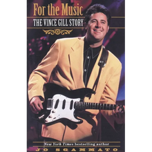 For the Music: The Vince Gill Story
