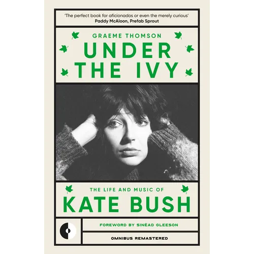 Under the Ivy: The Life and Music of Kate Bush