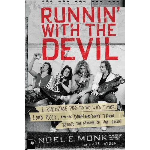 Runnin' with the Devil: A Backstage Pass to the Wild Times, Loud Rock, and the Down and Dirty Truth Behind the Making of Van Halen - Paperback
