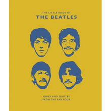 The Little Guide to the Beatles: Quips and Quotes from the Fab Four