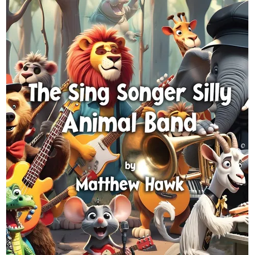 The Sing Songer Silly Animal Band