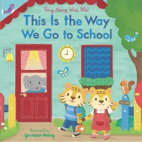 This Is the Way We Go to School: Sing Along with Me!