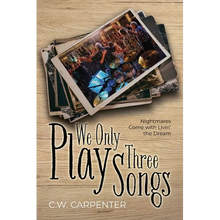 We Only Play Three Songs: Nightmares Come with Livin' the Dream