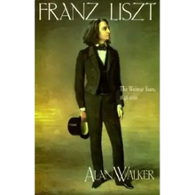 Franz Liszt: The Weimar Years, 1848 1861