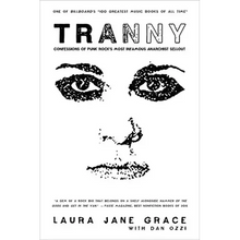 Tranny: Confessions of Punk Rock's Most Infamous Anarchist Sellout