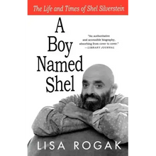 A Boy Named Shel: The Life and Times of Shel Silverstein