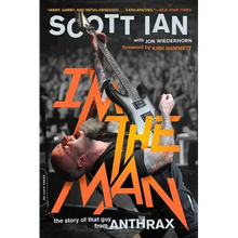 I'm the Man: The Story of That Guy from Anthrax