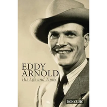 Eddy Arnold: His Life and Times