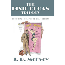 The Dixie Dugan Trilogy: Show Girl, Hollywood Girl, Society