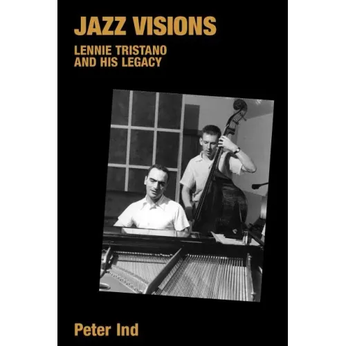 Jazz Visions: Lennie Tristano and His Legacy
