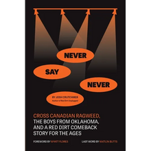 Never Say Never: Cross Canadian Ragweed, The Boys From Oklahoma, and a Red Dirt Comeback Story for the Ages