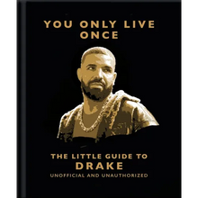 You Only Live Once: The Little Guide to Drake