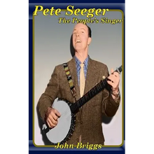 Pete Seeger The People's Singer