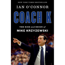 Coach K: The Rise and Reign of Mike Krzyzewski - Hardcover