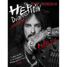The Heroin Diaries: Ten Year Anniversary Edition: A Year in the Life of a Shattered Rock Star