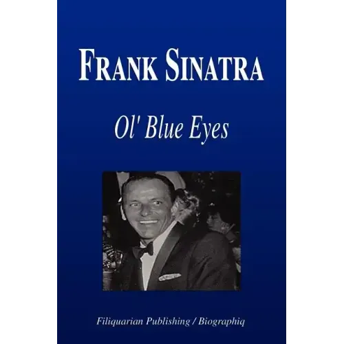 Frank Sinatra - Ol' Blue Eyes (Biography)
