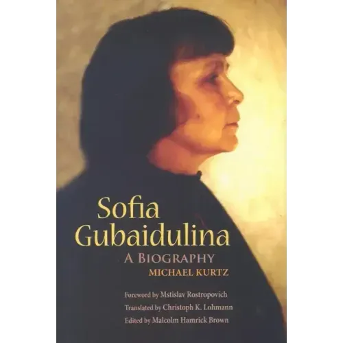 Sofia Gubaidulina: A Biography