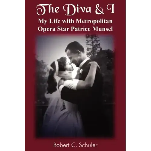 The Diva & I: My Life with Metropolitan Opera Star Patrice Munsel