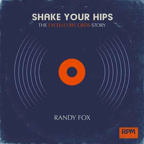 Shake Your Hips: The Excello Records Story - Paperback