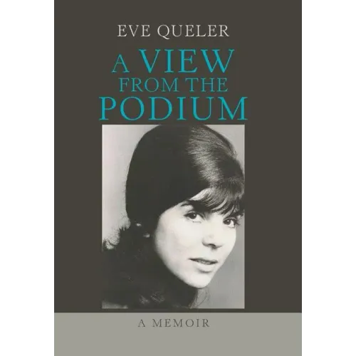 A View from the Podium: A Memoir