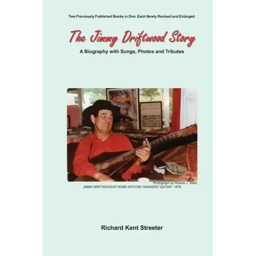 The Jimmy Driftwood Story: A Biography with Songs, Photos and Tributes