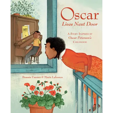 Oscar Lives Next Door: A Story Inspired by Oscar Peterson's Childhood
