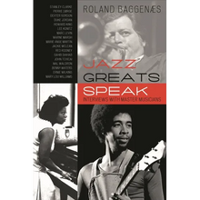 Jazz Greats Speak: Interviews with Master Musicians