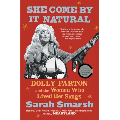 She Come by It Natural: Dolly Parton and the Women Who Lived Her Songs