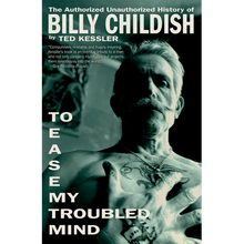 To Ease My Troubled Mind: The Authorized Unauthorized History of Billy Childish