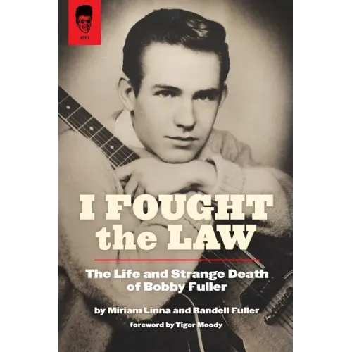 I Fought The Law: The Life and Strange Death of Bobby Fuller