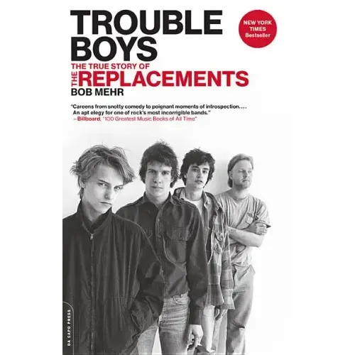 Trouble Boys: The True Story of the Replacements
