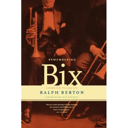 Remembering Bix: A Memoir of the Jazz Age
