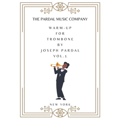Warm-up for Trombone by Joseph Pardal vol.1: New York