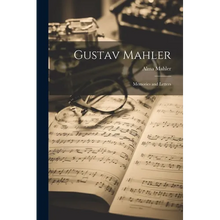 Gustav Mahler: Memories and Letters