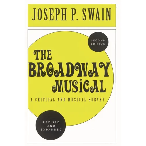 The Broadway Musical: A Critical and Musical Survey
