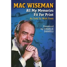 Mac Wiseman: All My Memories Fit For Print