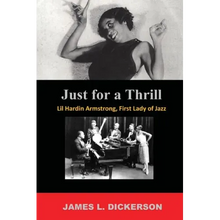 Just For a Thrill: Lil Hardin Armstrong, First Lady of Jazz