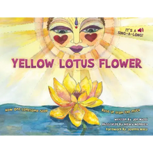 Yellow Lotus Flower: How One Lonesome Seed Rose Up from the Muck
