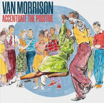 Van Morrison - Accentuate The Positive [CD]