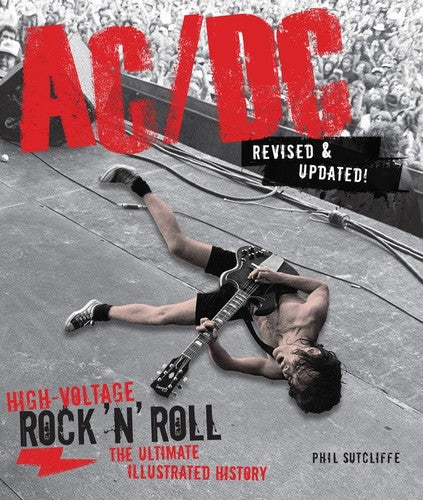 Ac/Dc, Revised & Updated: High-Voltage Rock 'N' Roll: The Ultimate Illustrated History [Books]