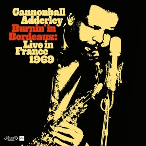 ADDERLEY, CANNONBALL - BURNIN IN BORDEAUX: EN DIRECTO EN FRANCIA 1969 (RSD 42024) [Vinilo]