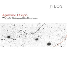 AGOSTINO DI SCIPIO - Works for Strings and Live Electronics [CD]