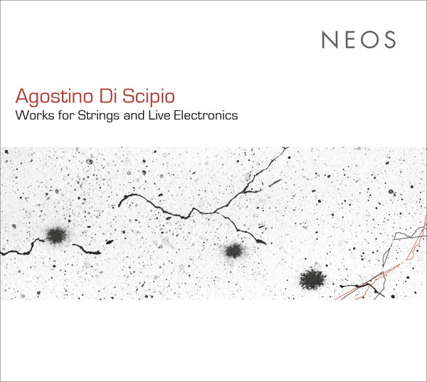 AGOSTINO DI SCIPIO - Works for Strings and Live Electronics [CD]