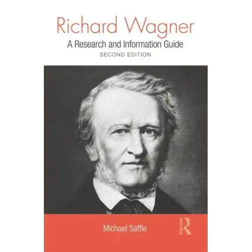 Richard Wagner: A Research and Information Guide
