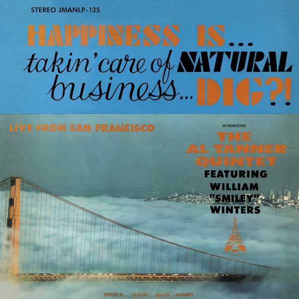 AL TANNER QUINTET - Happiness Is... Takin' Care Of Natural Business... Dig? [CD]